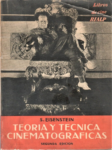 S. Eisenstein : Teoría Y Técnica Cinematográficas