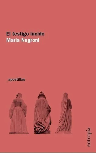 Maria Negroni - El Testigo Lucido