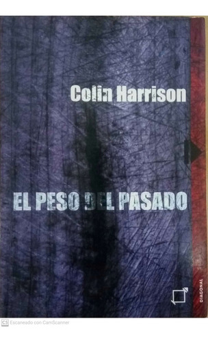 El Peso De Pasado - Colin Harrison