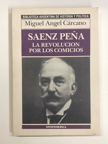 Saenz Peña - Miguel Ángel Cárcano - Hyspamérica
