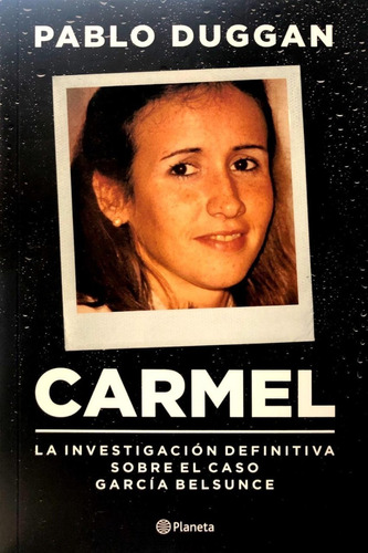 Carmel Caso Garcia Belsunce - Pablo Duggan - Planeta