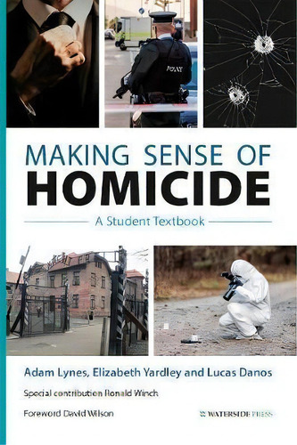 Making Sense Of Homicide : A Student Textbook, De Adam Lynes., Vol. 1. Editorial Waterside Press, Tapa Blanda En Inglés