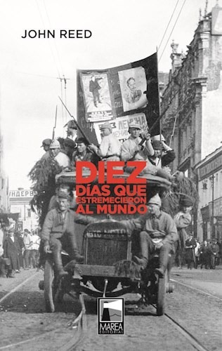 Diez Dias Que Estremecieron Al Mundo - John Reed