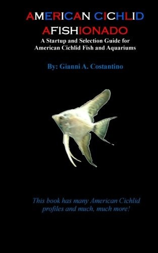 American Cichlid Afishionado A Startup And Selection Guide F