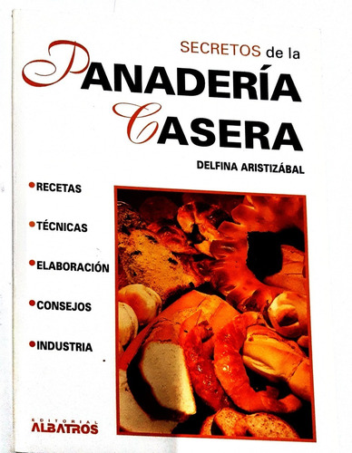 Libro Secretos De La Panaderia Casera - Aristizabal - Nuevo