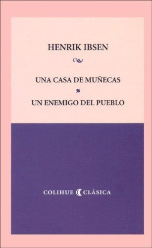 Una Casa De Mu Ecas Un Enemigo Del Pueblo - Ibsen Henrik