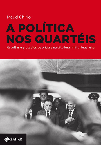 A política nos quartéis: Revoltas e protestos de oficiais na ditadura militar brasileira, de Chirio, Maud. Editora Schwarcz SA, capa mole em português, 2012