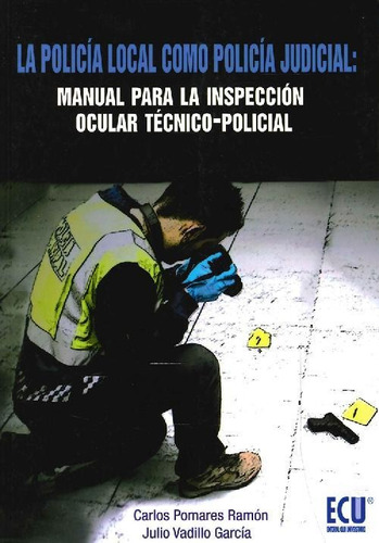 Libro La Policía Local Como Policía Judicial: Manual Para La
