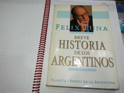 Breve Historia De Los Argentinos- Felix Luna  - M-1037