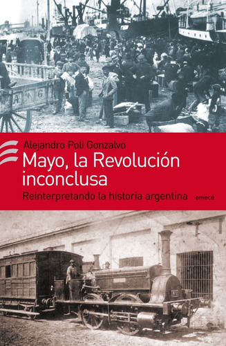 Mayo, La Revolución Inconclusa Alejandro Poli Gonzalvo Nuevo