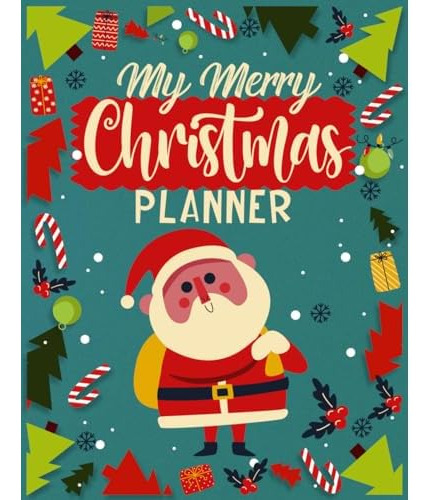 My Merry Christmas Planner: Including Christmas Wish Li...