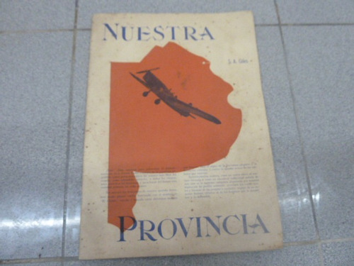 Revista Nuestra Provincia 1944-1945 Peron Campora  S A Giles