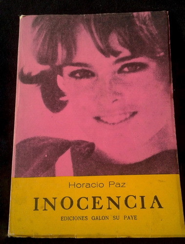 Libro Inocencia De Horacio Paz  D7