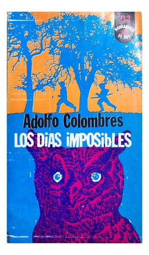 Los Días Imposibles - Adolfo Colombres ( Novela - Ficción )