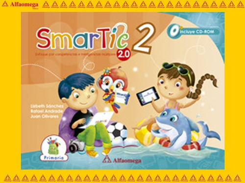 Libro Ao Smartic 2 - Enfoque Por Compet E Inteligencias Múltiples 2.0, De Sánchez, Lizbeth. Editorial Alfaomega Grupo Editor, Tapa Blanda, Edición 1 En Español, 2014