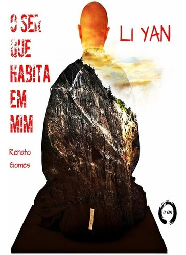 O Ser Que Habita Em Mim, De Li Yan. Série Não Aplicável, Vol. 1. Editora Clube De Autores, Capa Mole, Edição 1 Em Português, 2018