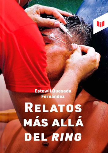 Relatos Más Allá Del Ring, De Estewil Quesada Fernández. Editorial Circulo De Lectores, Tapa Blanda, Edición 2022 En Español