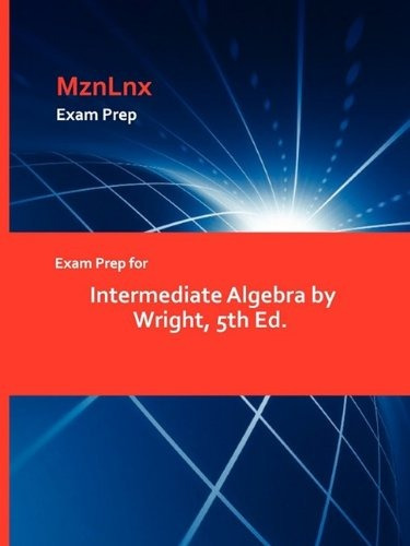 Exam Prep For Intermediate Algebra By Wright, 5th Ed