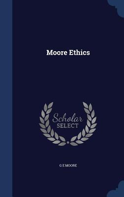 Libro Moore Ethics - Moore, G. E.