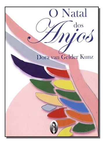 Natal Dos Anjos,o, De Kunz, Dora Van Gelder. Editora Teosofica Em Português