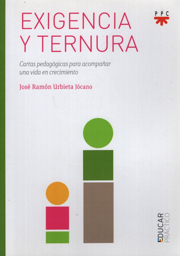 Exigencia Y Ternura - Cartas Pedagogicas Para Acompañar Una