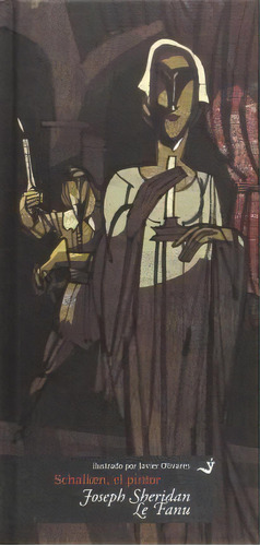 Schalken El Pintor, De Joseph Sheridan Le Fanu. Editorial Yacaré Editorial En Español