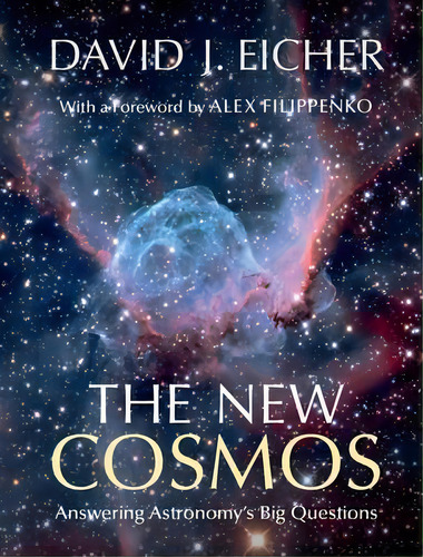 The New Cosmos : Answering Astronomy's Big Questions, De David J. Eicher. Editorial Cambridge University Press, Tapa Dura En Inglés