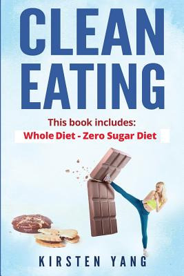 Libro Clean Eating: 2 Manuscripts - Whole Diet & Zero Sug...