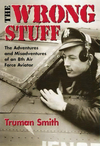The Wrong Stuff, De T. Smith. Editorial University Oklahoma Press, Tapa Blanda En Inglés