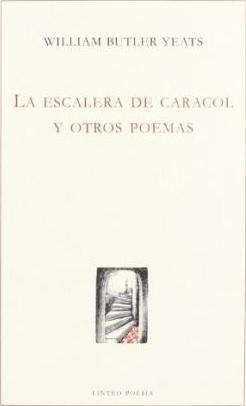 La Escalera De Caracol Y Otros Poemas - W. B. Yeats