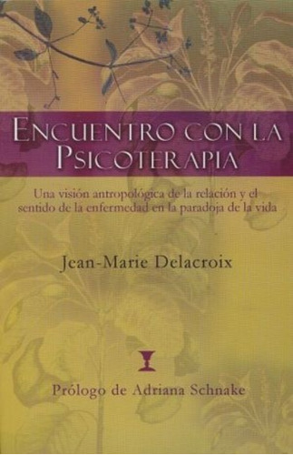 Encuentro Con La Psicoterapia - Jean Marie Delacroix - Nuevo