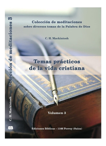 Temas Prácticos De La Vida Cristiana - C. H. Mackintosh