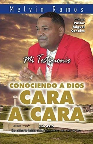 Libro Conociendo A Dios Cara A Cara Mi Testimonio (spanish