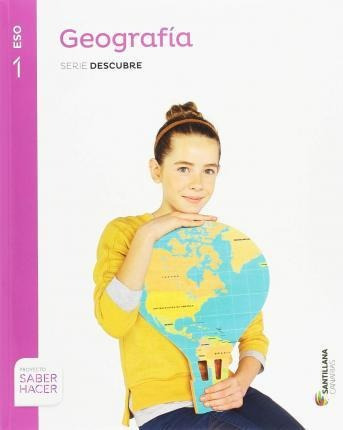 Geografa Serie Descubre 1 Eso Proyecto Saber Haceraqwe