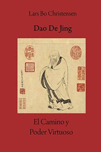 Dao De Jing - El Camino Y Poder Virtuoso