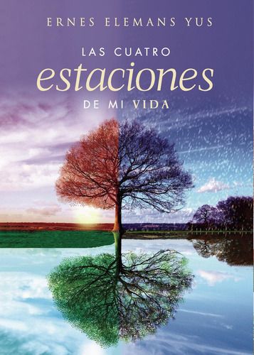 Las Cuatro Estaciones De Mi Vida, de Elemans Yus , Ernes.., vol. 1. Editorial Punto Rojo Libros S.L., tapa pasta blanda, edición 1 en español, 2020