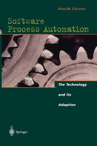 Software Process Automation: The Technology And Its Adoption