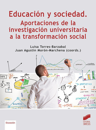 Educacio?n y sociedad. Aportaciones de la investigacio?n universitaria a la transformacio?n social, de VV. AA.. Editorial SINTESIS, tapa blanda en español