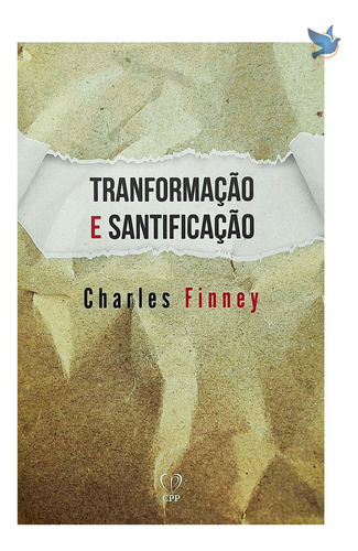 Livro Transformação E Santificação Charles G. Finney Baseado