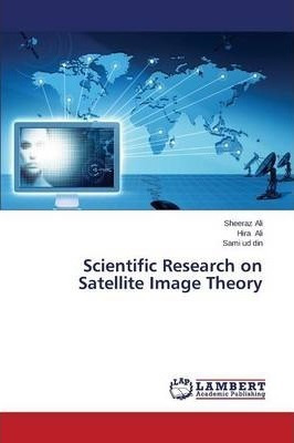 Scientific Research On Satellite Image Theory - Ud Din Sa...