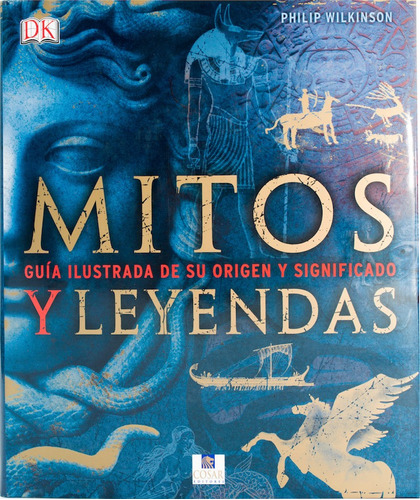 Dk Mitos Y Leyendas Guia Ilustrada (tapa Dura)