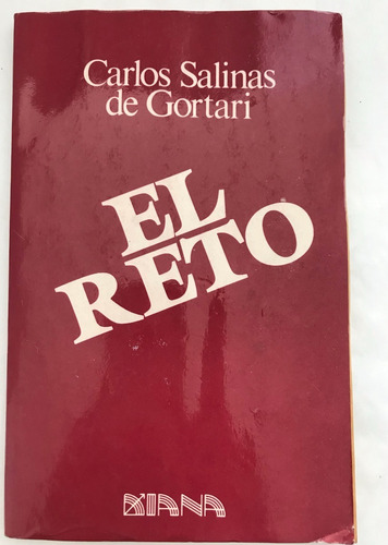 Carlos Salinas De Gortari El Reto