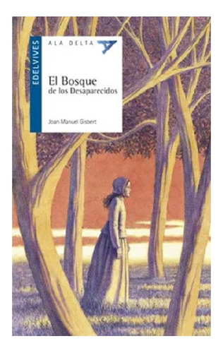El Bosque De Los Desaparecidos, J. Manuel Gisbert, Edelvives