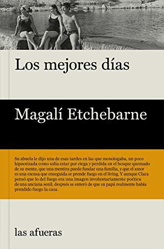 Los mejores dÃÂ¡as, de Etchebarne, Magali. Editorial EDITORIAL LAS AFUERAS, tapa blanda en español