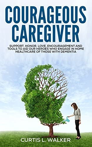 Libro: Courageous Caregiver: Support, Encouragement, And To