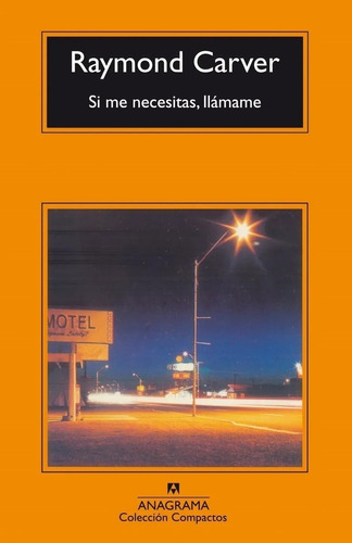 Libro Si Me Necesitas, Llamame - Raymond C. - Anagrama