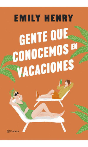 Libro - Gente Que Conocemos En Vacaciones, De Emily Henry.,