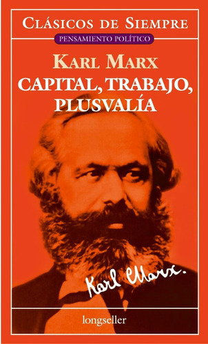 Capital,Trabajo Y Plusvalia - Clasicos De Siempre, de Marx, Karl. Editorial Longseller, tapa blanda en español, 2005