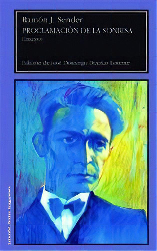 Proclamaciãâ³n De La Sonrisa. Ensayos, De Dueñas Lorente, José Domingo. Editorial Prensas De La Universidad De Zaragoza En Español