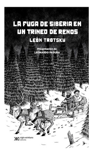 La Fuga De Siberia En Un Trineo De Renos Leon Trotsky Siglo
